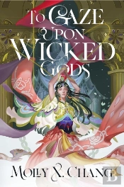 To Gaze Upon Wicked Gods