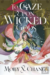 To Gaze Upon Wicked Gods