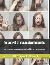To Get Rid Of  Obsessive Thoughts