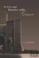 To Give And Receive With Grace