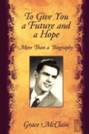 To Give You A Future And A Hope: More Th