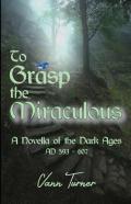 To Grasp The Miraculous, Ad 593 - 607