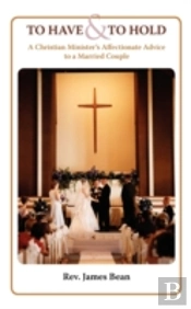 To Have And To Hold: A Christian Ministe