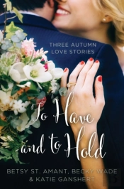 To Have And To Hold