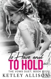 To Have And To Hold