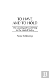 To Have And To Hold