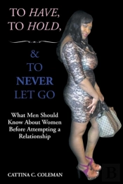 To Have, To Hold, And To Never Let Go