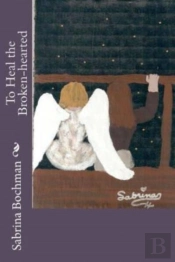 To Heal The Broken-Hearted