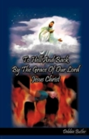 To Hell And Back By The Grace Of Our Lor