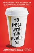 To Hell With The Hustle