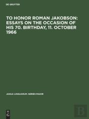 To Honor Roman Jakobson : Essays On The Occasion Of His 70. Birthday, 11. October 1966