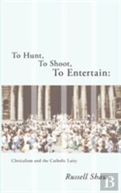 To Hunt, To Shoot, To Entertain