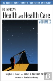 To Improve Health And Health Care Volume X