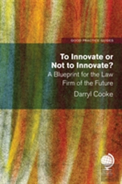 To Innovate Or Not To Innovate: A Blueprint For The Law Firm Of The Future
