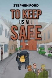 To Keep Us All Safe