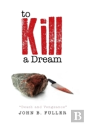 To Kill A Dream: Death And Vengeance
