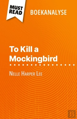 Bertrand.pt - To Kill A Mockingbird Van Nelle Harper Lee (Boekanalyse) : Volledige Analyse En Gedetailleerde Samenvatting Van Het Werk