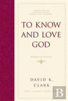 To Know And Love God