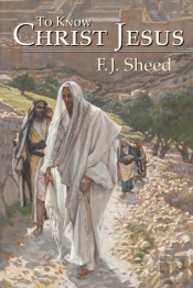 To Know Christ Jesus