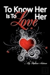 To Know Her Is To Love Her