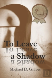 To Leave A Shadow