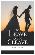 To Leave And To Cleave