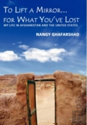 To Lift A Mirror For What You'Ve Lost | My Life In Afghanistan And The United States