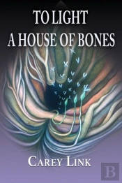 To Light A House Of Bones