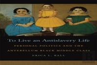 To Live An Antislavery Life
