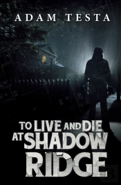 To Live And Die At Shadow Ridge