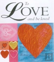 To Love And Be Loved