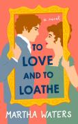 To Love And To Loathe