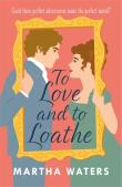 To Love And To Loathe