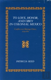 To Love, Honor, And Obey In Colonial Mexico