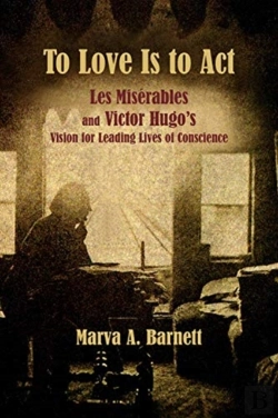 Bertrand.pt - To Love Is To Act Â€“ Les Miserables And Victor Hugo'S Vision For Leading Lives Of Conscience