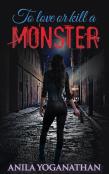 To Love Or Kill A Monster