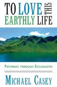 To Love This Earthly Life
