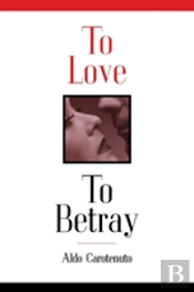 To Love, To Betray