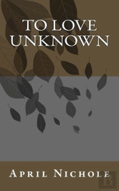 To Love Unknown
