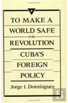 To Make A World Safe For Revolution