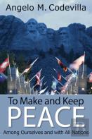 To Make And Keep Peace Among Ourselves And With All Nations