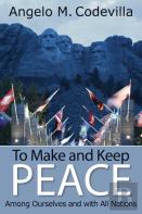 To Make And Keep Peace Among Ourselves And With All Nations
