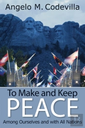 To Make And Keep Peace Among Ourselves And With All Nations