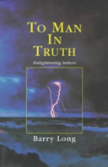 To Man In Truth