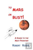 To Mars Or Bust!