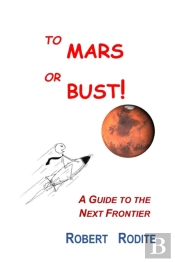 To Mars Or Bust!