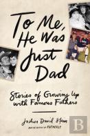 To Me, He Was Just Dad