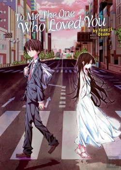 Bertrand.pt - To Me, The One Who Loved You (Light Novel)