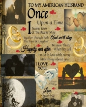 To My American Husband Once Upon A Time I Became Yours & You Became Mine And We'Ll Stay Together Through Both The Tears & Laughter