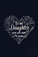 To My Daughter With Love From My Kitchen